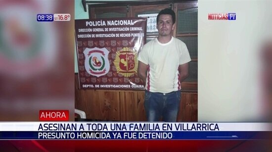 Aprehenden a presunto autor del asesinato de una familia en Villarrica